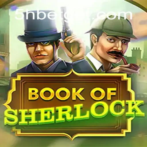 Descubra o Fascinante Mundo do Jogo 'BookOfSherlock' com a Plataforma 5Hbet
